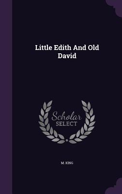 Little Edith And Old David