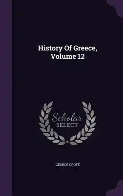 History of Greece, Volume 12