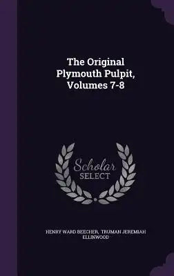 The Original Plymouth Pulpit, Volumes 7-8