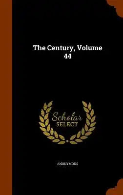 The Century, Volume 44