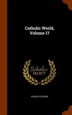 Catholic World, Volume 17