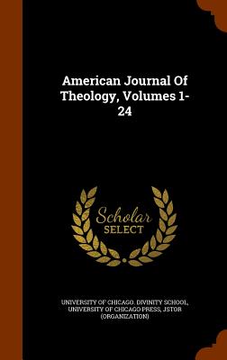 American Journal of Theology, Volumes 1-24