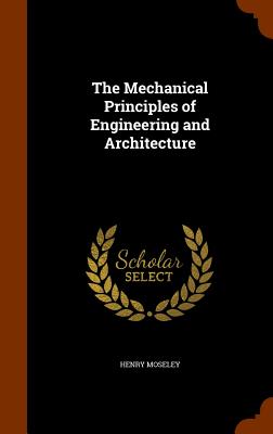 The Mechanical Principles of Engineering and Architecture