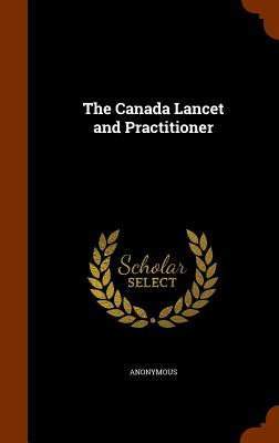 The Canada Lancet and Practitioner