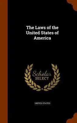 The Laws of the United States of America