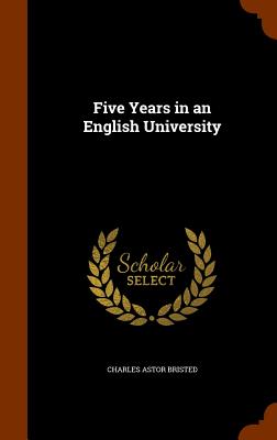 Five Years in an English University