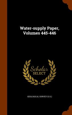 Water-supply Paper, Volumes 445-446