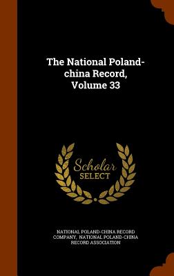 The National Poland-china Record, Volume 33