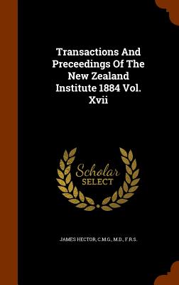Transactions and Preceedings of the New Zealand Institute 1884 Vol. XVII