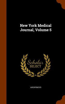 New York Medical Journal, Volume 5