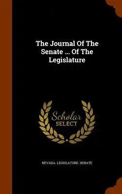 The Journal Of The Senate ... Of The Legislature