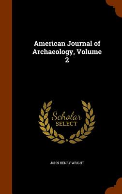 American Journal of Archaeology, Volume 2