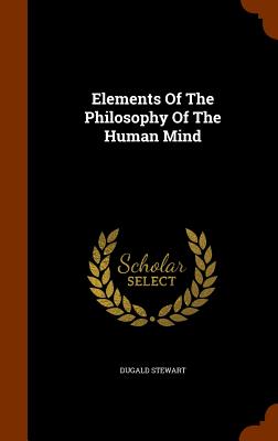 Elements Of The Philosophy Of The Human Mind