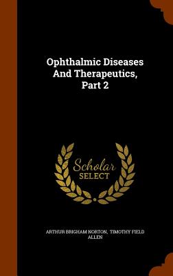 Ophthalmic Diseases And Therapeutics, Part 2