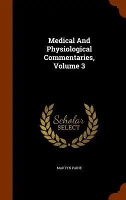 Medical And Physiological Commentaries, Volume 3