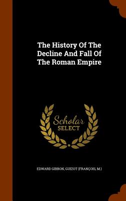 The History Of The Decline And Fall Of The Roman Empire