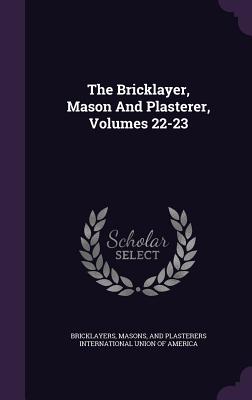 The Bricklayer, Mason and Plasterer, Volumes 22-23