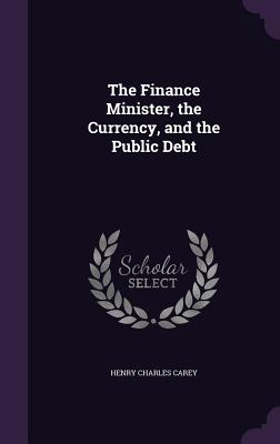 The Finance Minister, the Currency, and the Public Debt
