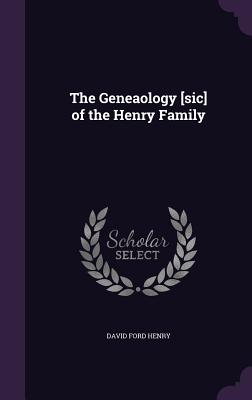 The Geneaology [sic] of the Henry Family