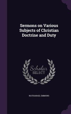 Sermons on Various Subjects of Christian Doctrine and Duty