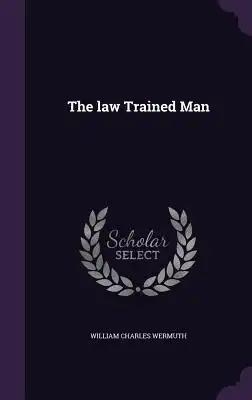 The law Trained Man