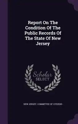 Report On The Condition Of The Public Records Of The State Of New Jersey