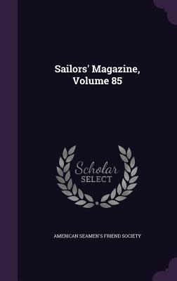 Sailors' Magazine, Volume 85