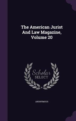 The American Jurist and Law Magazine, Volume 20