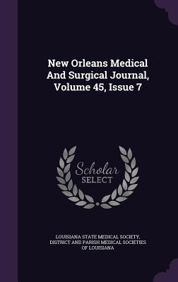 New Orleans Medical and Surgical Journal, Volume 45, Issue 7