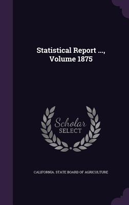 Statistical Report ..., Volume 1875