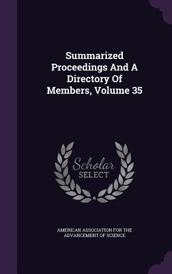 Summarized Proceedings And A Directory Of Members, Volume 35