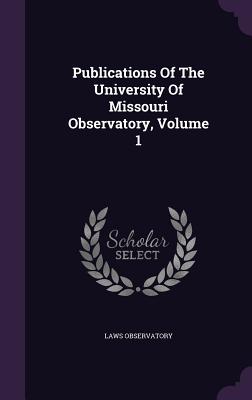 Publications of the University of Missouri Observatory, Volume 1