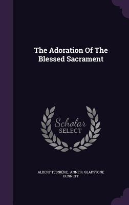 The Adoration of the Blessed Sacrament