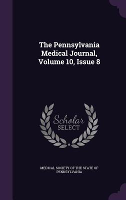 The Pennsylvania Medical Journal, Volume 10, Issue 8