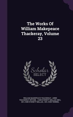 The Works of William Makepeace Thackeray, Volume 23