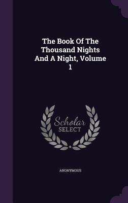 The Book Of The Thousand Nights And A Night, Volume 1