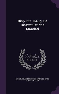 Disp. Iur. Inaug. de Dissimulatione Mandati