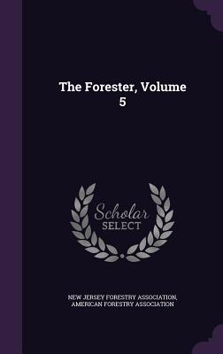The Forester, Volume 5