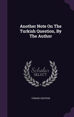 Another Note On The Turkish Question, By The Author