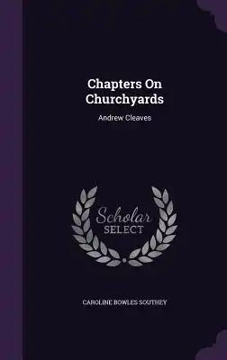 Chapters On Churchyards: Andrew Cleaves