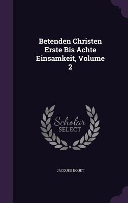 Betenden Christen Erste Bis Achte Einsamkeit, Volume 2