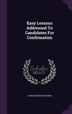 Easy Lessons Addressed To Candidates For Confirmation