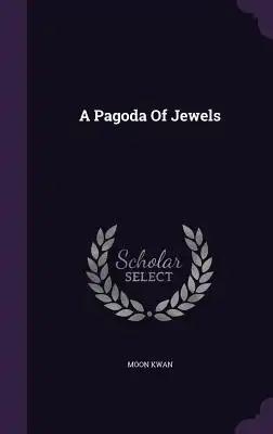 A Pagoda Of Jewels