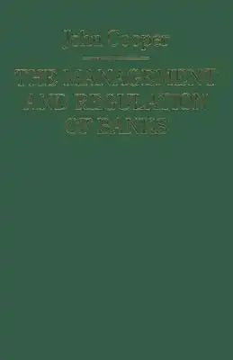 The Management and Regulation of Banks
