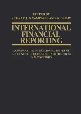 International Financial Reporting: A Comparative International Survey of Accounting Requirements and Practices in 30 Countries