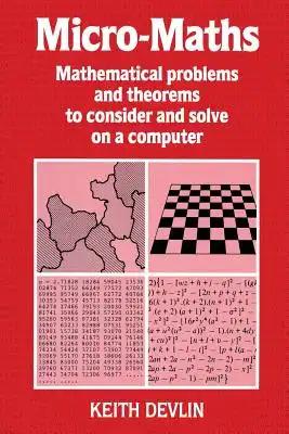 Micro-Maths: Mathematical Problems and Theorems to Consider and Solve on a Computer