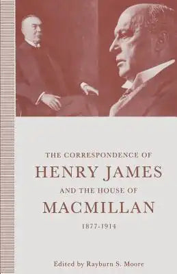The Correspondence of Henry James and the House of Macmillan, 1877-1914: 'All the Links in the Chain'