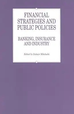 Financial Strategies and Public Policies: Banking, Insurance and Industry