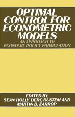 Optimal Control for Econometric Models: An Approach to Economic Policy Formulation