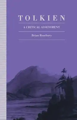 Tolkien: A Critical Assessment
